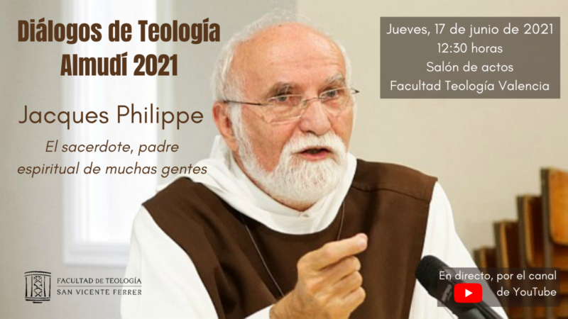 El religioso Jacques Philippe reflexionará, en los Diálogos de Teología  Almudí 2021, sobre la importancia de la paternidad espiritual de los  sacerdotes – Facultad de Teología Valencia